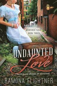 bokomslag Undaunted Love- Complete Novel (Banished Saga, Book Three)