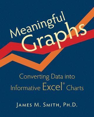 James M Smith - Meaningful Graphs, Häftad