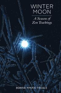 Winter Moon: A Season of Zen Teachings