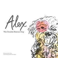 bokomslag Alex: The Double-Rescue Dog