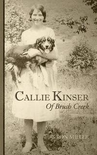bokomslag Callie Kinser of Brush Creek