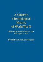 Shelton Kenneth Peterson - Citizen's Chronological History of World War II, Inbunden