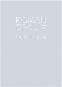 bokomslag Roman Opalka: Painting