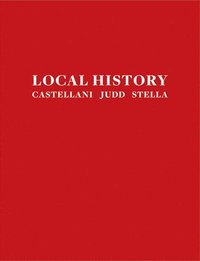 bokomslag Local History: Castellani, Judd, Stella