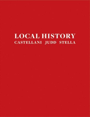 bokomslag Local History: Castellani, Judd, Stella