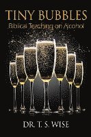 bokomslag Tiny Bubbles: Biblical Teaching on Alcohol