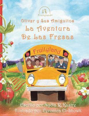 Nydia R Kastre - Oliver y Sus Amiguitos La Aventura de Las Fresas, Häftad