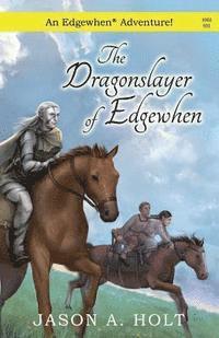 bokomslag The Dragonslayer of Edgewhen
