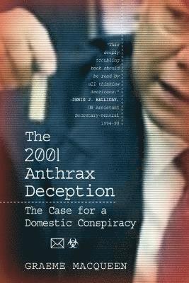 Graeme Macqueen, PH.D. Macqueen, Dr Graeme - 2001 Anthrax Deception, Häftad