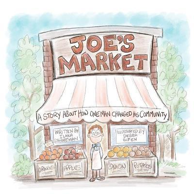 Joe's Market: A Story About How One Man Changed His Community 1