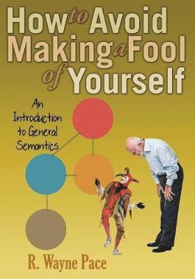 R Wayne Pace - How to Avoid Making a Fool of Yourself, Häftad. Tillgänglighet: Lägg i varukorg