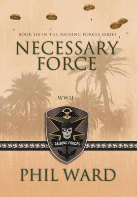 Phil Ward - Necessary Force, Inbunden