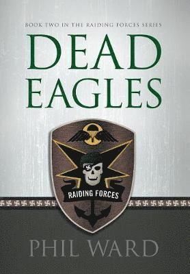 Phil Ward - Dead Eagles, Inbunden