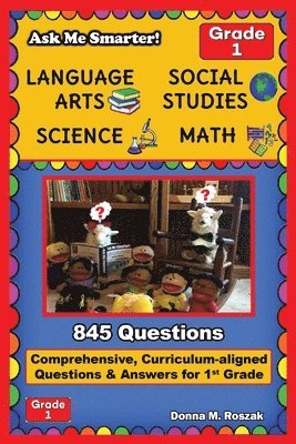 Ask Me Smarter! Language Arts, Social Studies, Science, and Math - Grade 1 1