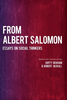 From Albert Salomon: Essays on Social Thinkers 1