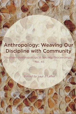 bokomslag Anthropology: Weaving Our Discipline with Community