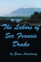 bokomslag The Labors of Sir Francis Drake