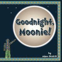 bokomslag Goodnight, Moonie!