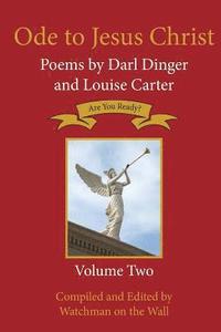 bokomslag Ode to Jesus Christ: Poems by Darl Dinger and Louise Carter