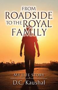bokomslag From Roadside to the Royal Family: My Life Story