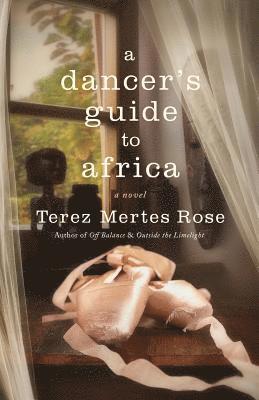 Terez Mertes Rose - Dancer's Guide to Africa, Häftad