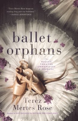 Terez Mertes Rose - Ballet Orphans, Häftad
