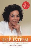 Journey to Self-Esteem: Learn To Love and Appreciate Yourself 1