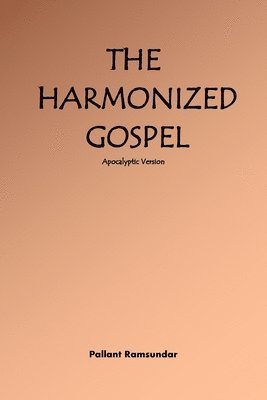 bokomslag The Harmonized Gospel Apocalyptic Version