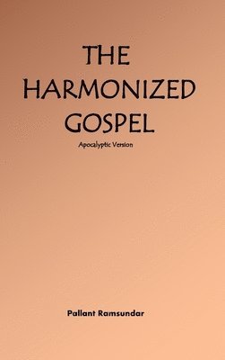Pallant Ramsundar - Harmonized Gospel Apocalyptic Version, Inbunden