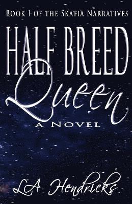 Half Breed Queen 1