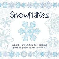 bokomslag Snowflakes: Authentic snowflakes for coloring! Based on photos of real snowflakes.