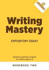 bokomslag Writing Mastery: Expository Essay: Expository Essay