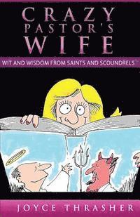 bokomslag A Crazy Pastor's Wife: Wit and Wisdom from Saints and Scoundrels