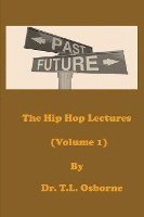 T L Osborne, T. L. Osborne, Dr. T. L. Osborne - Hip Hop Lectures (Volume 1), Häftad