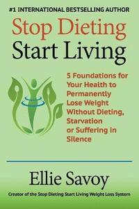 bokomslag Stop Dieting Start Living