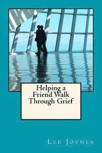 Helping a Friend Walk Through Grief 1