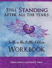 bokomslag Still Standing After All the Tears Workbook: Faith in the Battle Edition