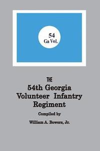 bokomslag History of the 54th Regiment Georgia Volunteer Infantry Confederate States of America