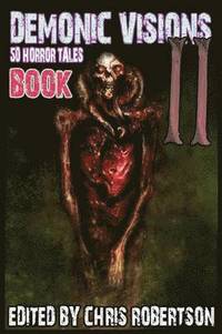 bokomslag Demonic Visions 50 Horror Tales Book 2