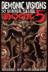 bokomslag Demonic Visions 50 Horror Tales Book 5