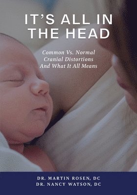 It's All in the Head: Common vs. Normal Cranial Distortions And What it All Means 1