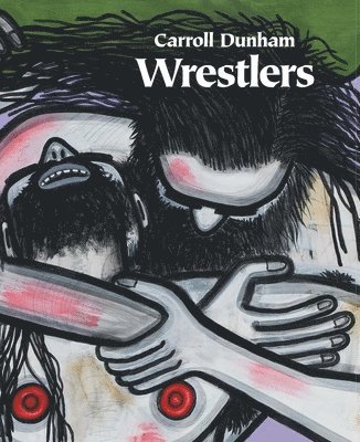 bokomslag Carroll Dunham - Wrestlers