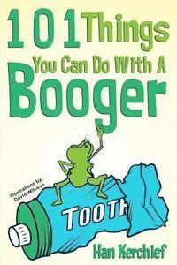 bokomslag 101 Things You Can Do With A Booger