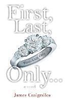James Craigmiles, Edward Gehlert - First, Last, Only..., Häftad
