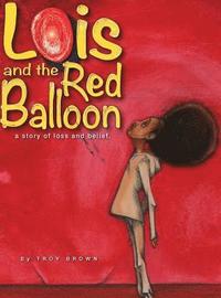 bokomslag Lois and the Red Balloon