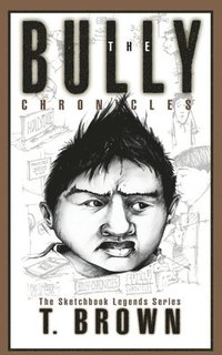 bokomslag The Bully Chronicles