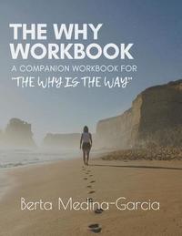 bokomslag The Why Workbook: A Companion Workbook for the Why Is the Way