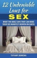 bokomslag 12 Undeniable Laws For Sex: What The Bible Says That Can Make Your Sex Manifest Heaven On Earth