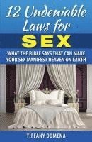 bokomslag 12 Undeniable Laws For Sex: What The Bible Says That Can Make Your Sex Manifest Heaven On Earth