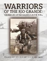 bokomslag Warriors of the Rio Grande; The History of Maverick County in WWII